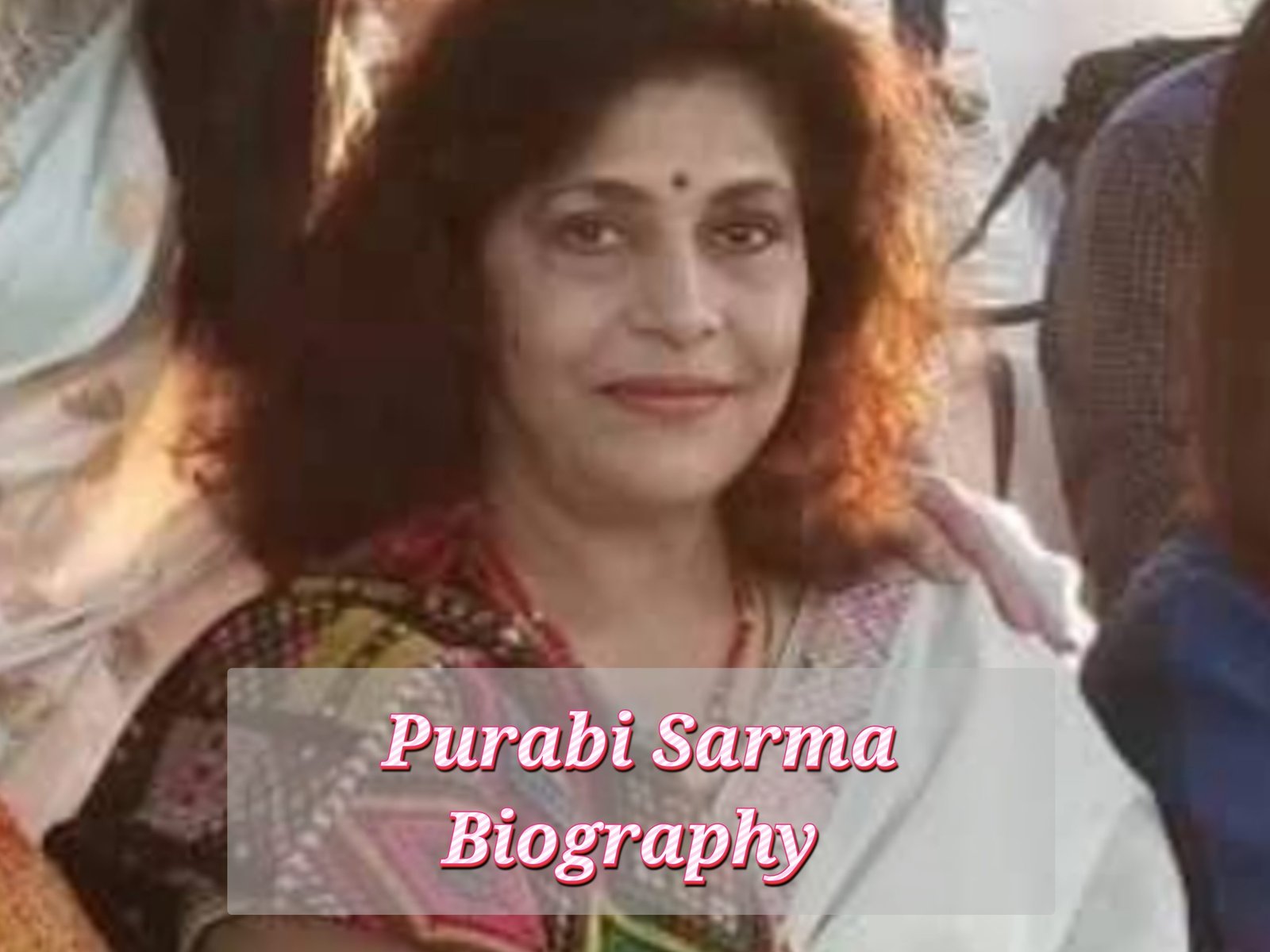 Purabi Sarma Biography