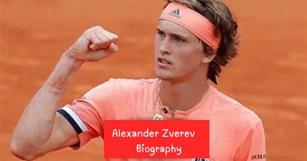Alexander Zverev: Age, Height, Family, Tennis Career, Grand Slam Titles and Achievements