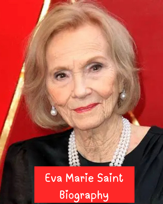 Eva Marie Saint Biography: Age, Career, Movies, Family, Death and Life Story
