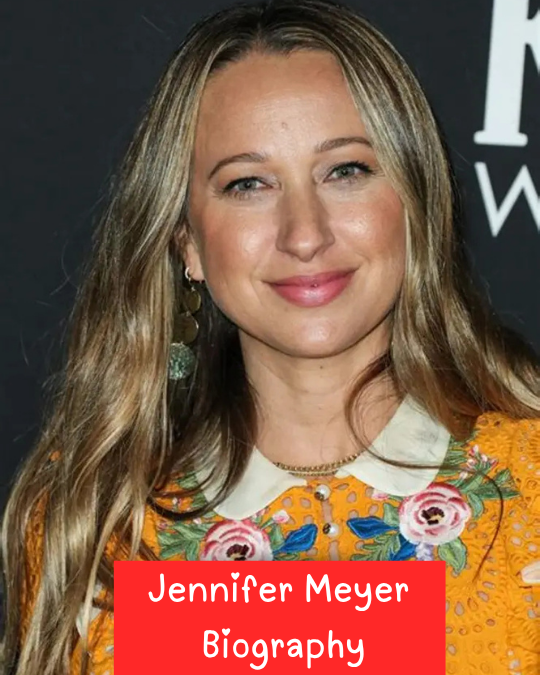 Jennifer Meyer Biography: Age, Husband, Children, Jewelry Brand and Career