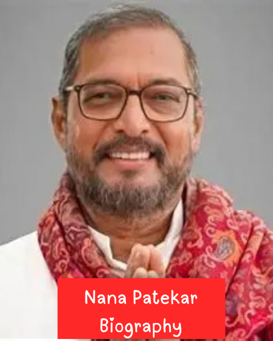 Nana Patekar Biography: Age, Real Name, Movies, Wife, Son and Life Story
