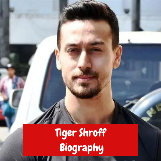Tiger Shroff Biography Age, Real Name, Family, Movies and Latest News